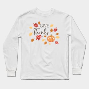 Give Thanks Long Sleeve T-Shirt